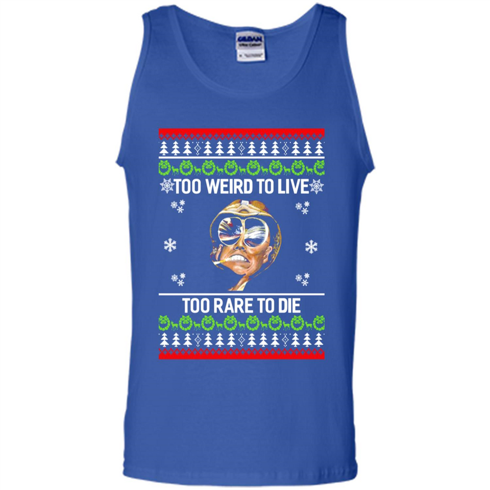 Too weird to live too rare to die Christmas - Tank Top