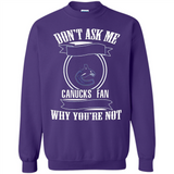 Don't Ask Me Why I'm A Vancouver Canucks Fan Ask Yourself