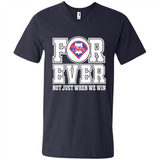 Philadelphia Phillies Forever For ever not just when we win - Men's V-Neck
