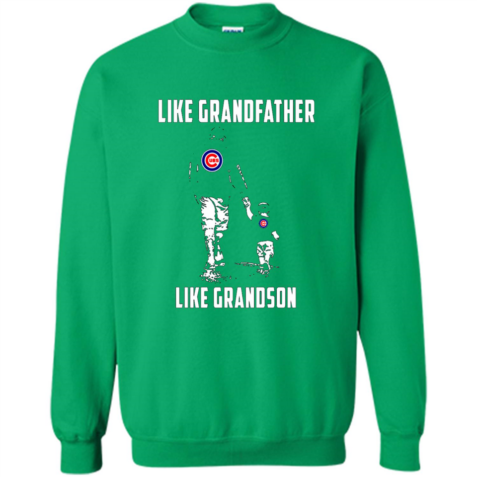 Chicago Cubs GrandFather Like GrandSon - Sweatshirt