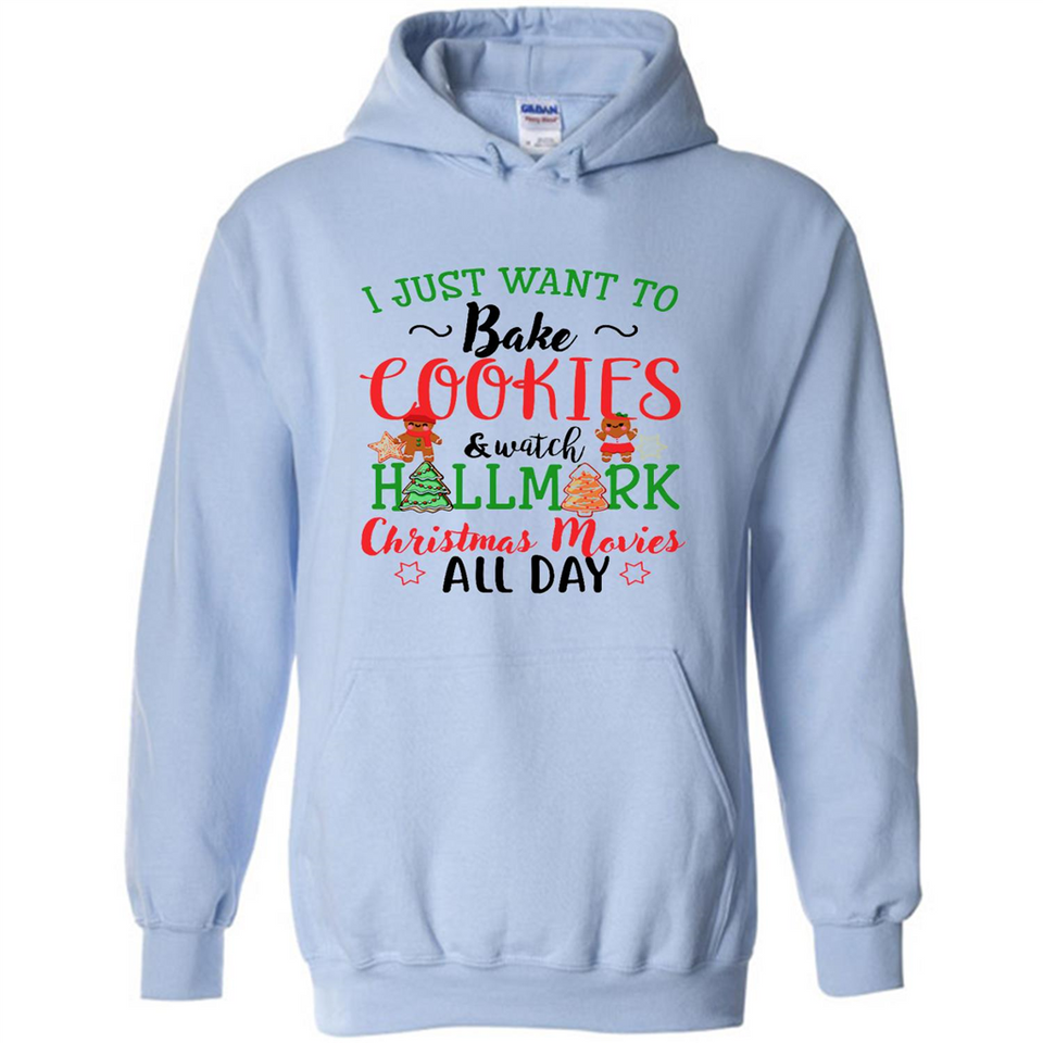 I just Want to bake Cookies and watch Hallmark Christmas movies White T-Shirt - Hoodie