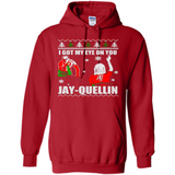 I Got My Eye On You Jay-quellin - Hoodie