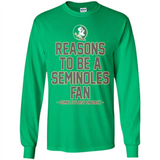 Reasons to be a Florida State Seminoles Fan Complete List on Back - Long Sleeve T-Shirt