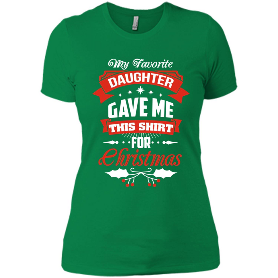 My Favorite Daughter Gave Me This Shirt For Christmas Gift - Ladies' Boyfriend T-Shirt