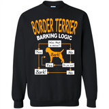Border Terrier Barking Logic - Sweatshirt