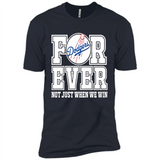 Los Angeles Dodgers Forever For ever not just when we win - Premium Short Sleeve T-Shirt