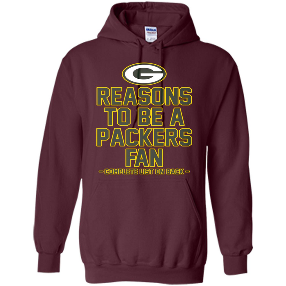 Reasons to be a Green Bay Packers Fan Complete List on Back - Hoodie