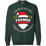 Be Nice to Farmer Santa Watching Christmas 1 - Sweatshirt