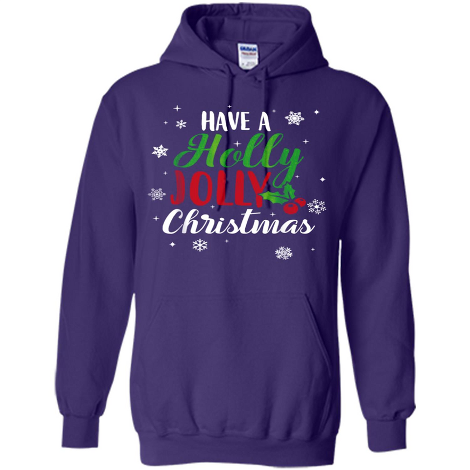 Have A Holly Jolly Christmas T-Shirt Cute Mistletoe - Hoodie