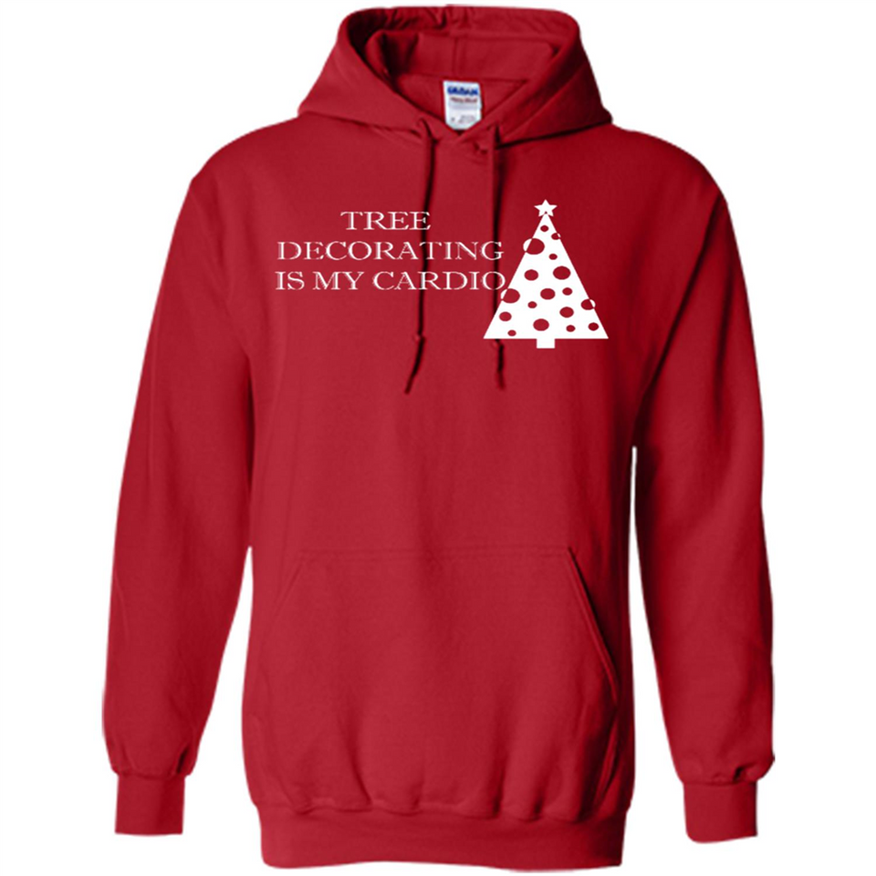 Tree Decorating Is My Cardio Funny Christmas Holiday