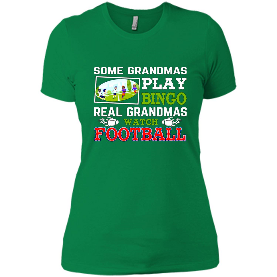 Some Grandmas Play Bingo Real Grandmas Watch Football