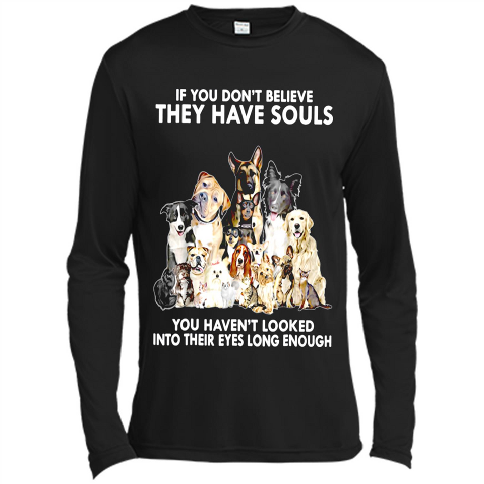 IF YOU DON'T BELIEVE THEY HAVE SOULS
