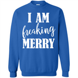 I Am Freaking Merry Funny Festive Winter Holiday - Sweatshirt