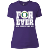 Oregon Ducks Forever For ever not just when we win - Ladies' Boyfriend T-Shirt