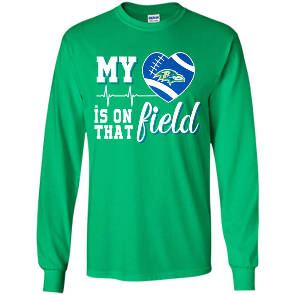 Baltimore Ravens Football My Heart is on that Field - Long Sleeve T-Shirt