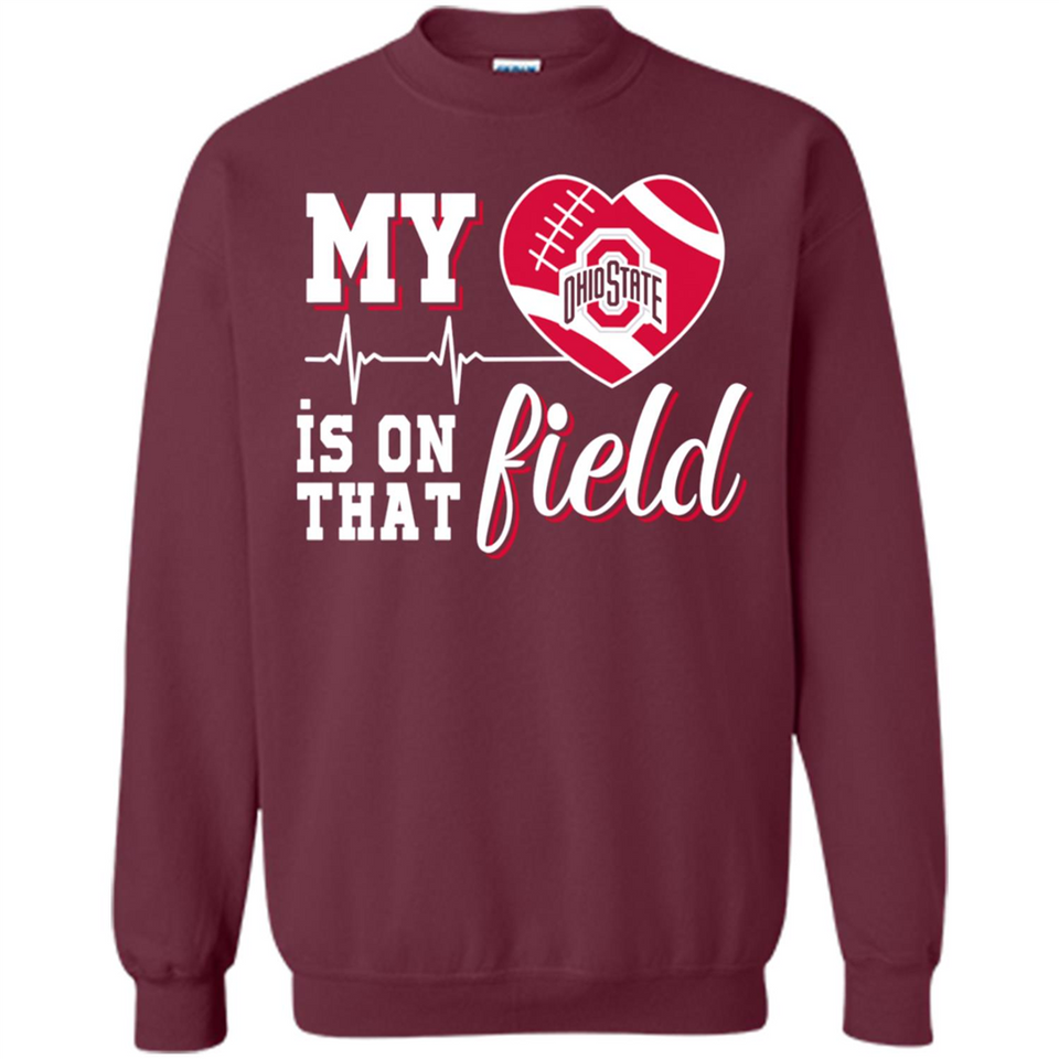 Ohio State Buckeyes Football My Heart is on that Field - Sweatshirt