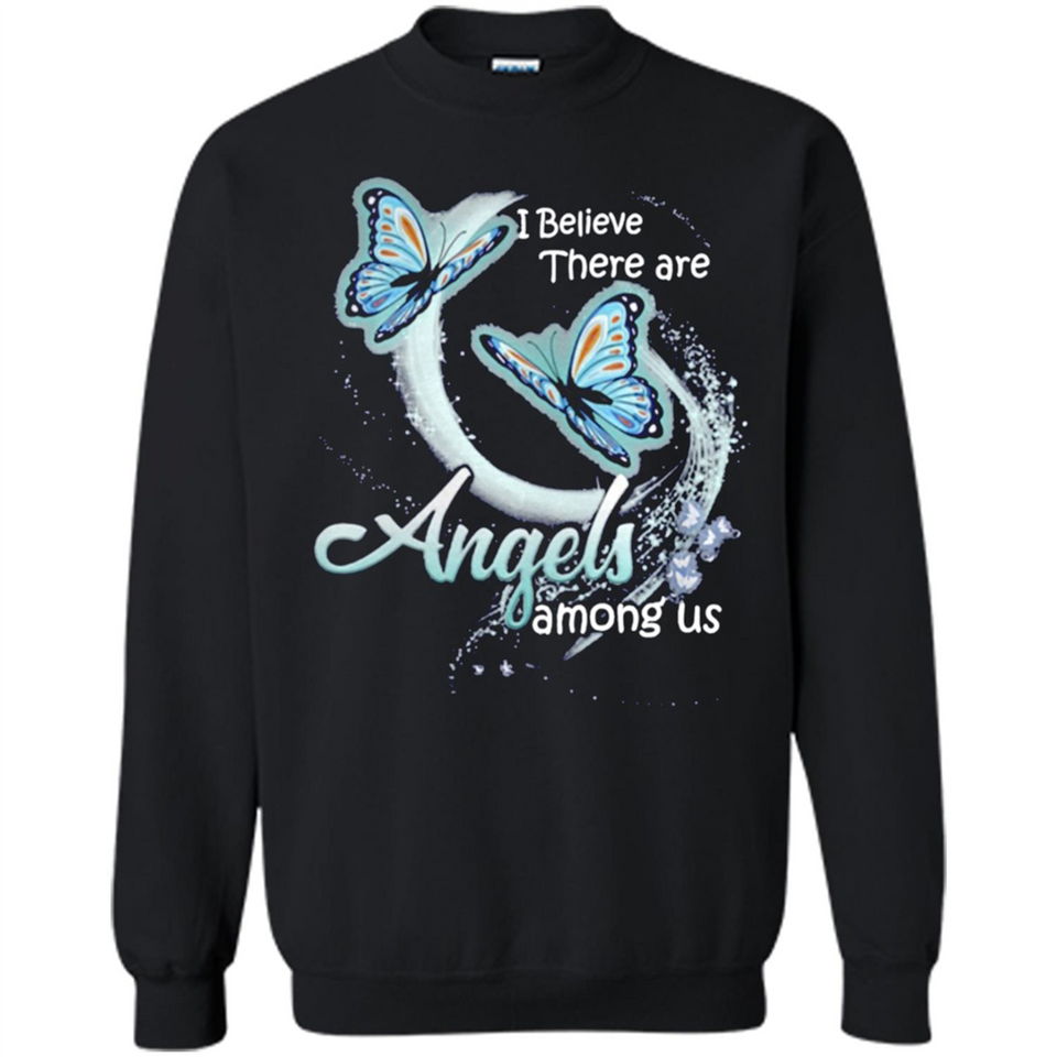 I BELIEVE THERE ARE ANGELS AMONG US BUTTERFLY