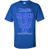 Reasons to be a Memphis Tigers Fan Complete List on Back - Shirt