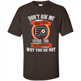 Don't Ask Me Why I'm A Philadelphia Flyers Fan Ask Yourself