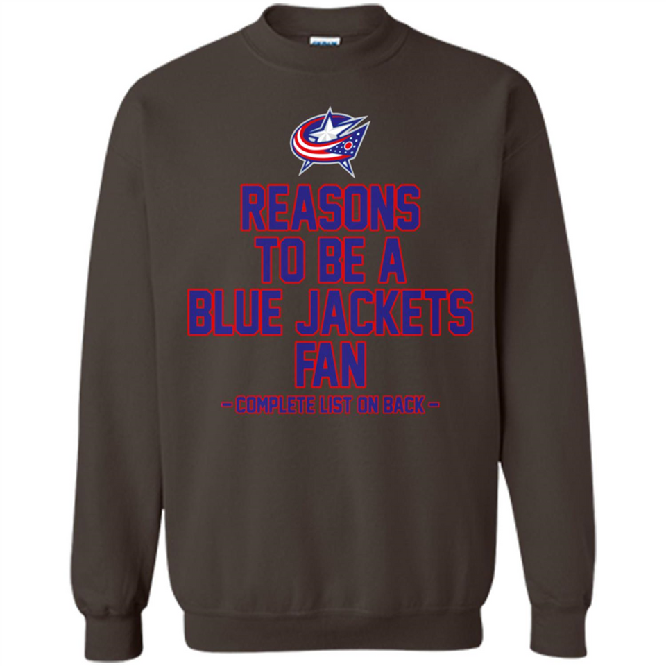 Reasons to be a Columbus Blue Jackets Fan Complete List on Back - Sweatshirt