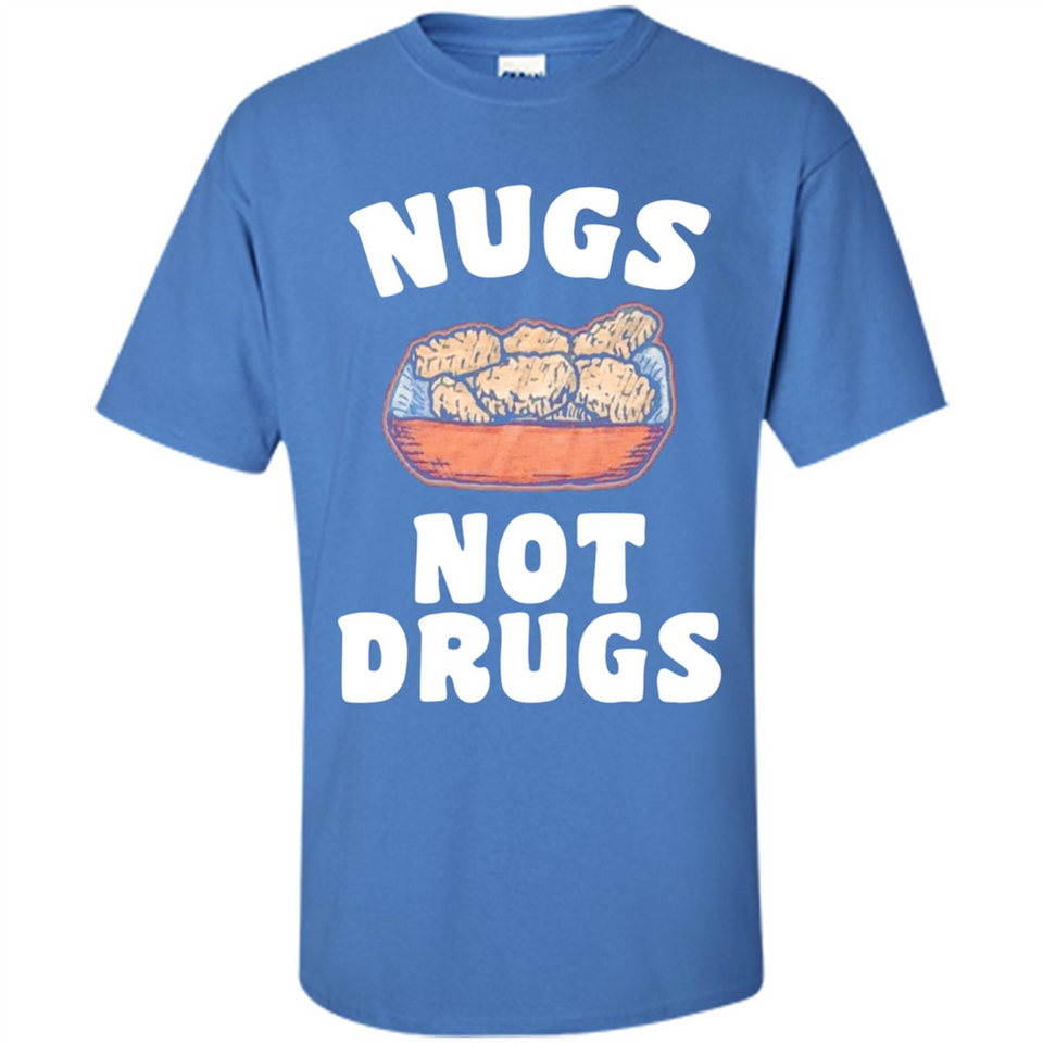Nugs Not Drugs - Shirt