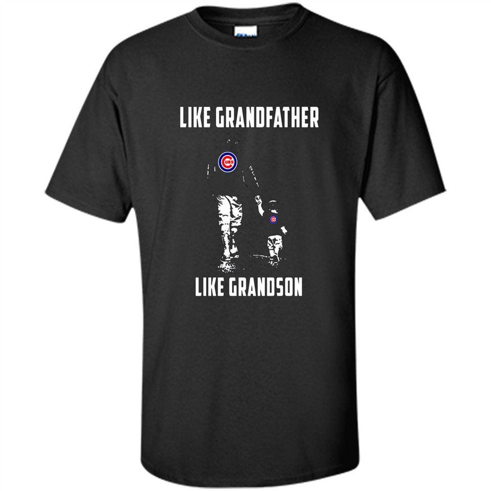 Chicago Cubs GrandFather Like GrandSon - Shirt