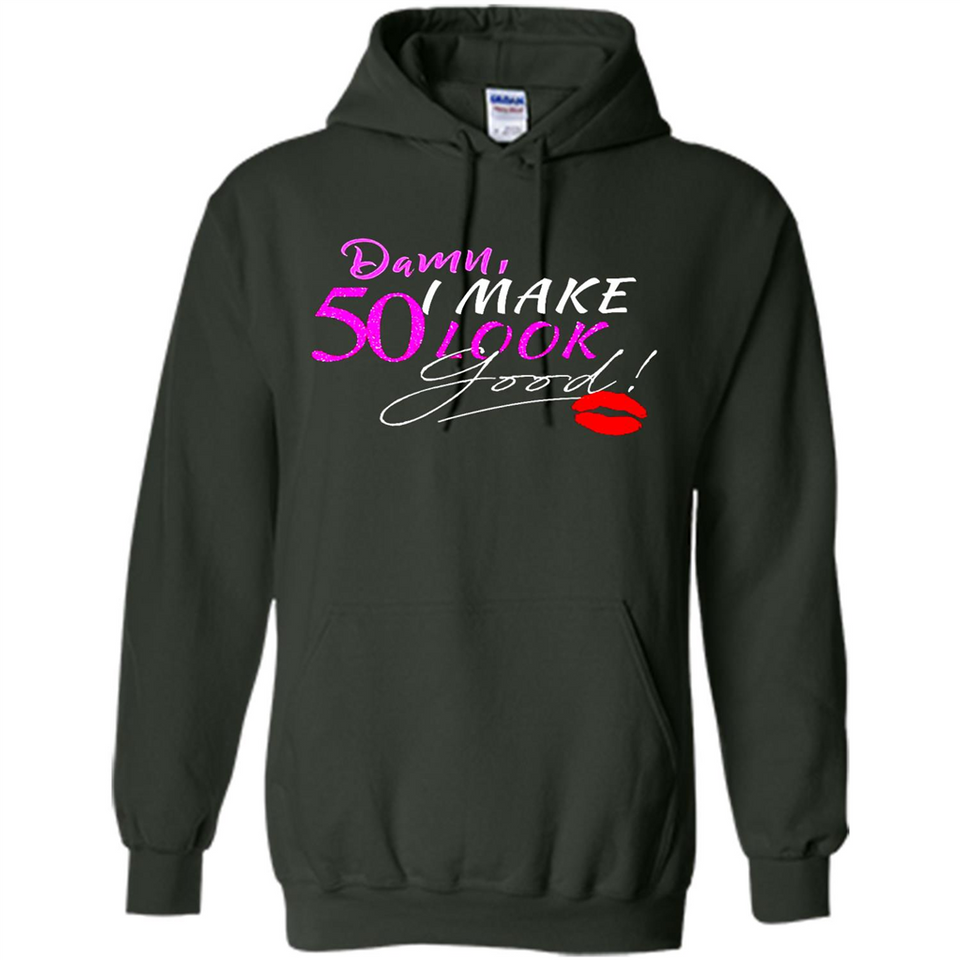 I Make 50 Look Good 50 Years To Perfection - Hoodie