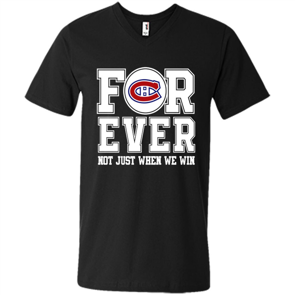 Montreal Canadiens Forever For ever not just when we win - Men's V-Neck