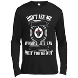Don't Ask Me Why I'm A Winnipeg Jets Fan Ask Yourself