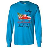 Today is A Hallmark Christmas Movies Kind of Day Sweatshirt - Long Sleeve T-Shirt