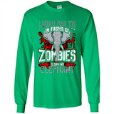 I Would Push You In Front Of Zombies To Save My Elephant