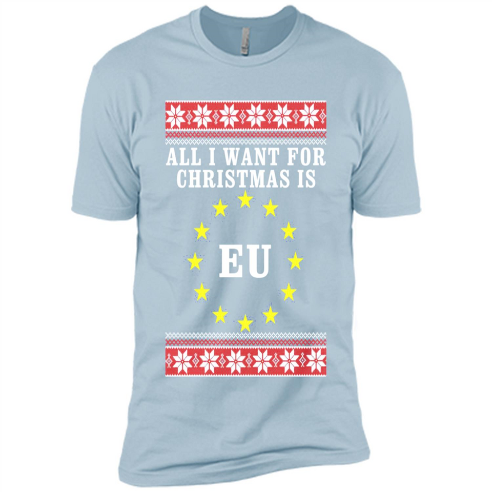 All I want for Christmas is EU ugly - Premium Short Sleeve T-Shirt