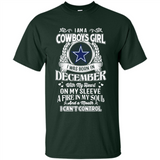 I Am A Cowboys Girl I Was Born In December With My Heart On My Sleeve A Fire In My Soul And A Mouth I Can’t Control - Shirt