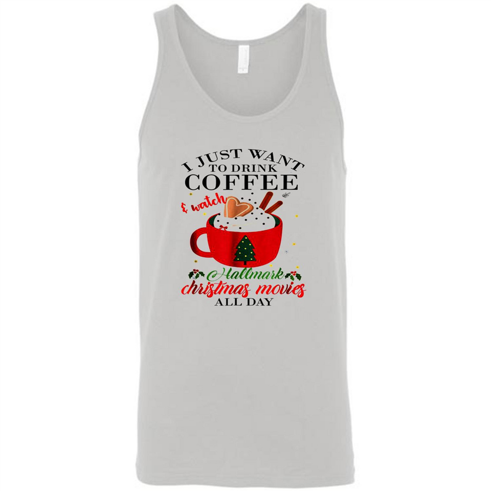 I Just Want To Drink Coffee And Watch Hallmark Christmas Movies All Day MERCHCUTE - Canvas Unisex Tank