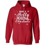 Have A Holly Jolly Christmas - Hoodie