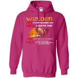 Know I'm on fire let me finish this weld shirt Sweatshirt - Hoodie