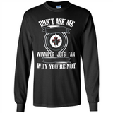 Don't Ask Me Why I'm A Winnipeg Jets Fan Ask Yourself
