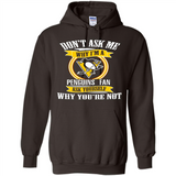 Don't Ask Me Why I'm A Pittsburgh Penguins Fan Ask Yourself