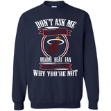 Don't Ask Me Why I'm A Miami Heat Fan Ask Yourself