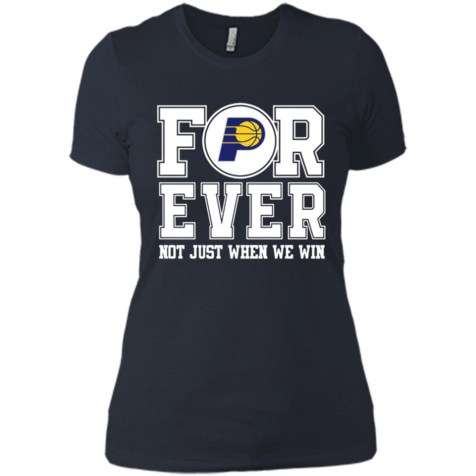 Indiana Pacers Forever For ever not just when we win - Ladies' Boyfriend T-Shirt
