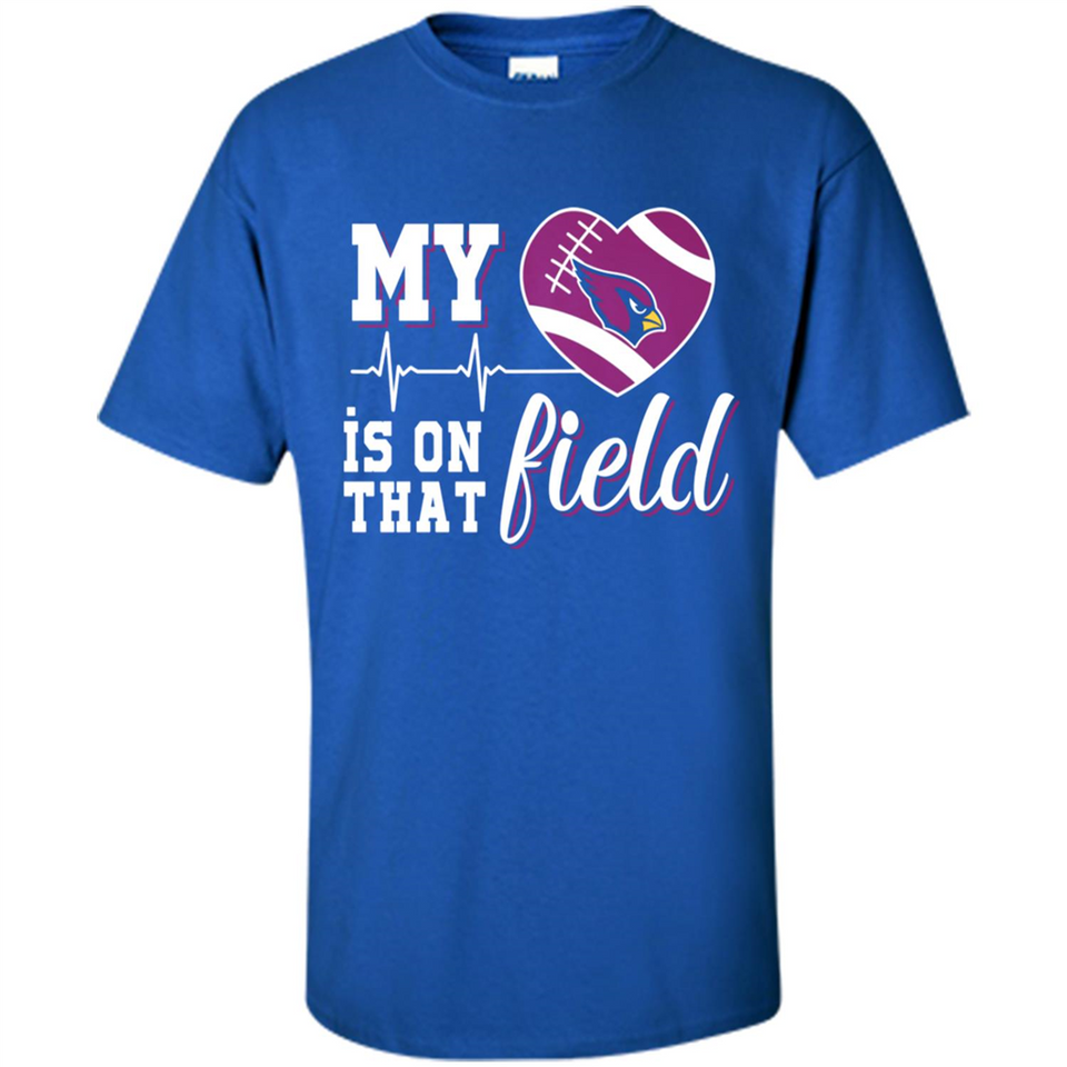Arizona Cardinals Football My Heart is on that Field - Shirt