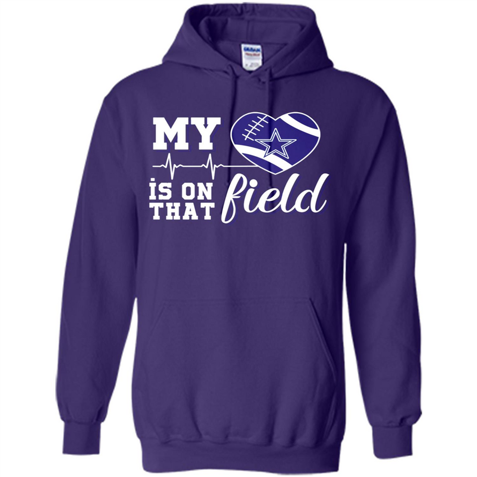 Dallas Cowboys Football My Heart is on that Field - Hoodie