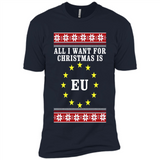 All I want for Christmas is EU ugly - Premium Short Sleeve T-Shirt