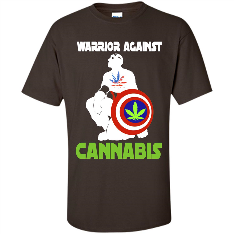 warrior against cannabis - Shirt