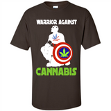 warrior against cannabis - Shirt