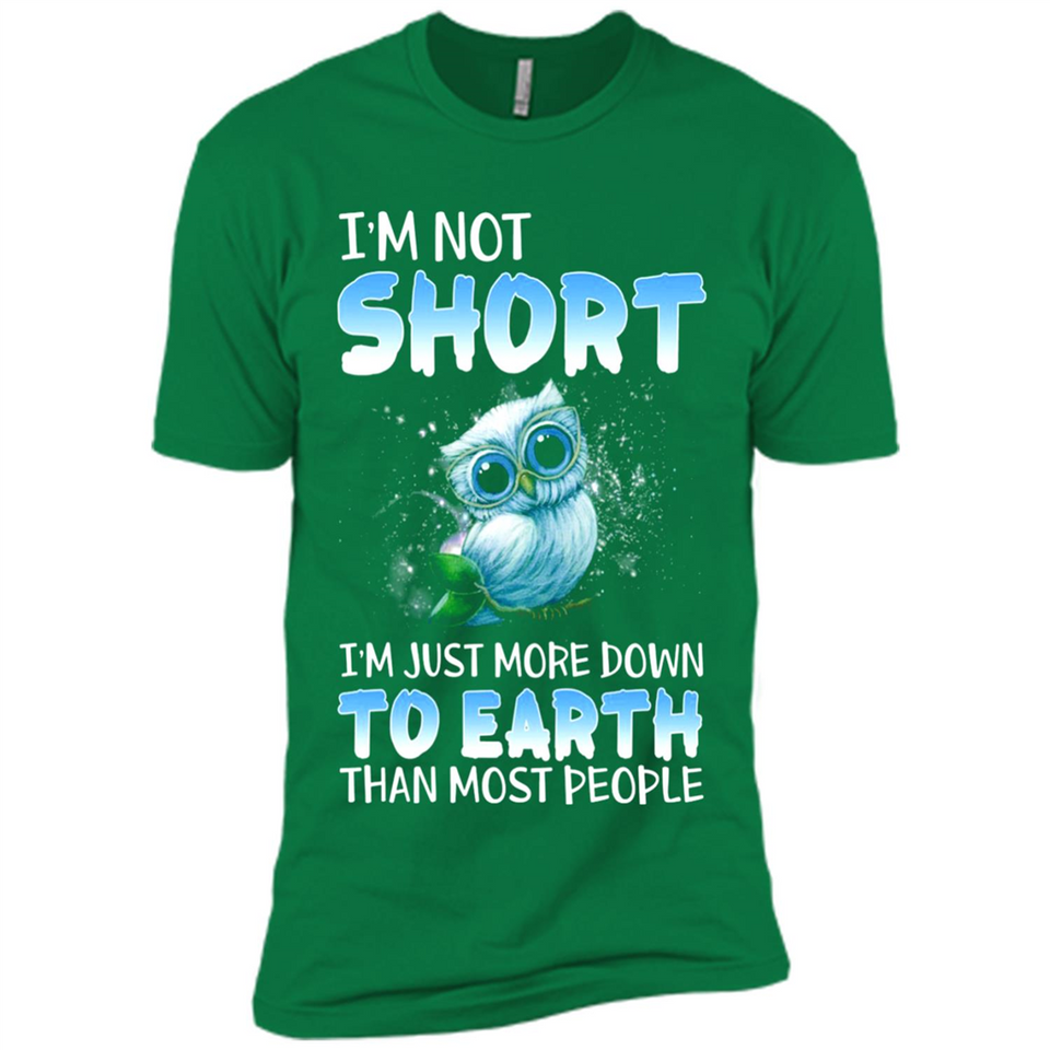 The owl I'm not short I just more down to Earth than most people - Premium Short Sleeve T-Shirt