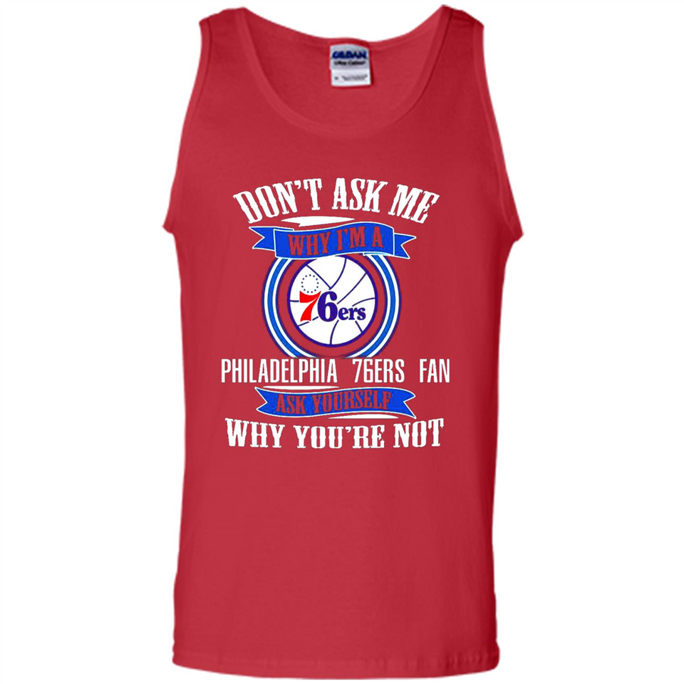 Don't Ask Me Why I'm A Philadelphia 76ers Fan Ask Yourself