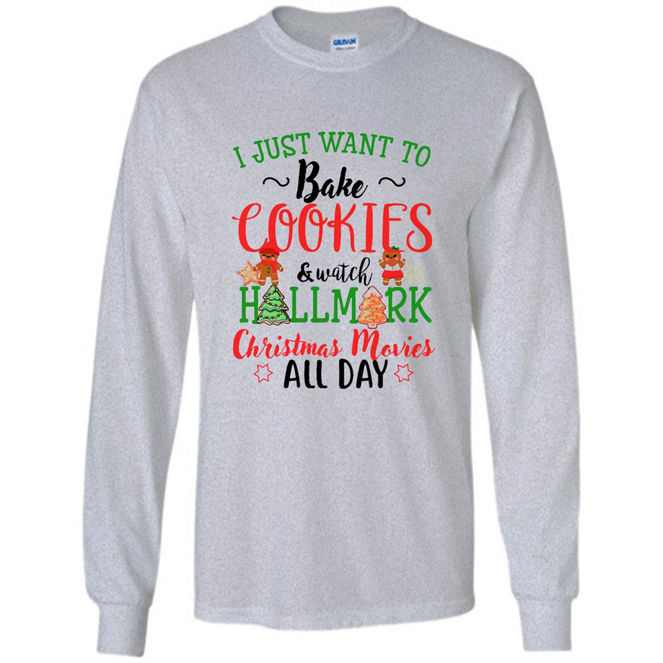I just Want to bake Cookies and watch Hallmark Christmas movies White T-Shirt - Long Sleeve T-Shirt