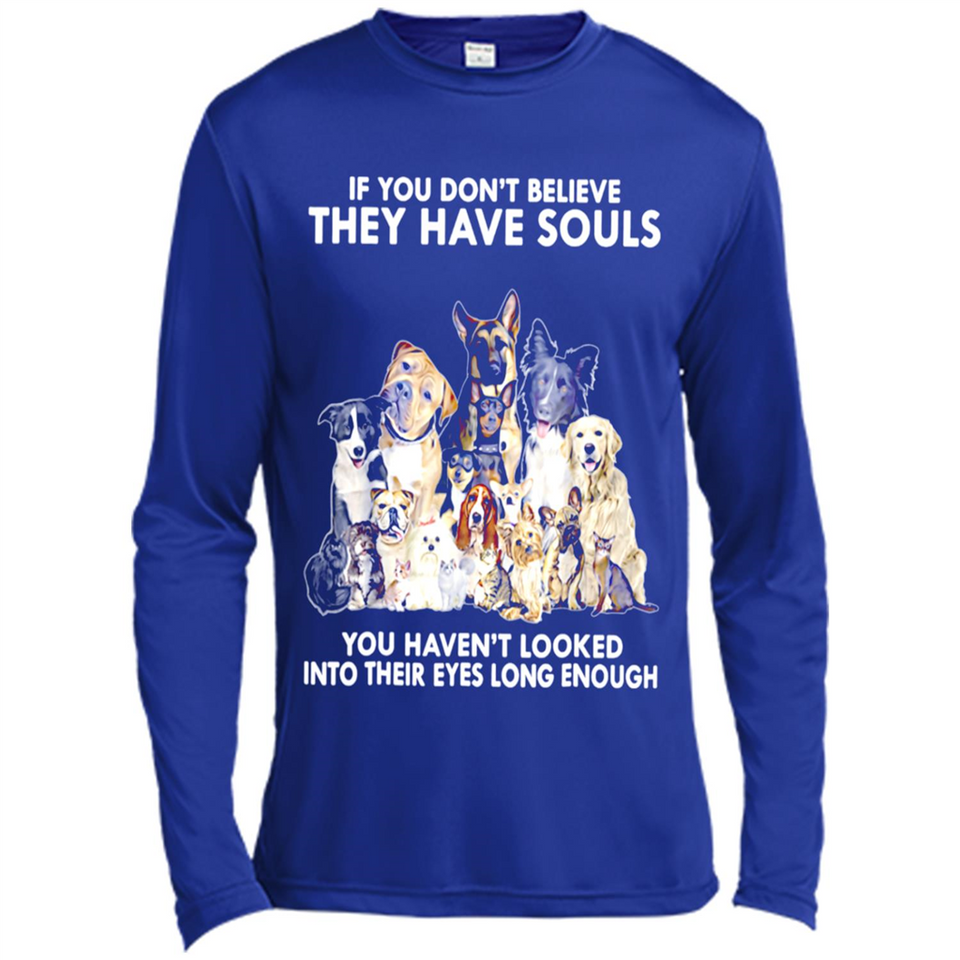 IF YOU DON'T BELIEVE THEY HAVE SOULS