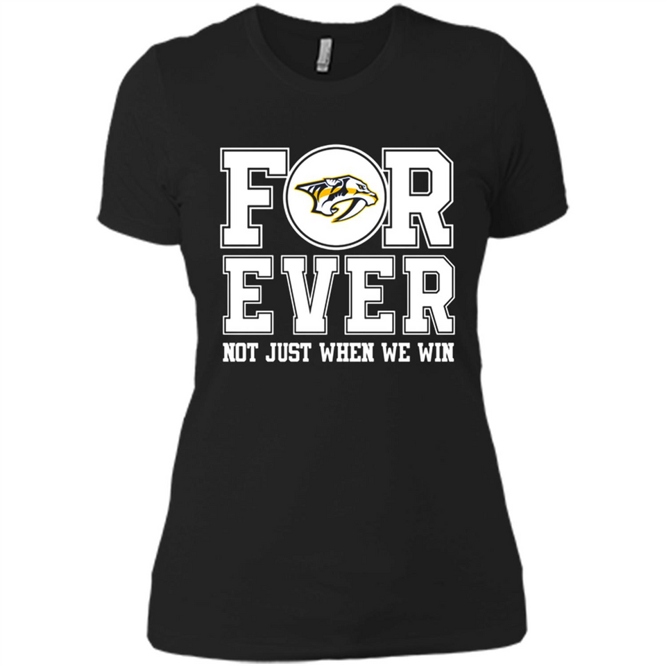 Nashville Predators Forever For ever not just when we win - Ladies' Boyfriend T-Shirt